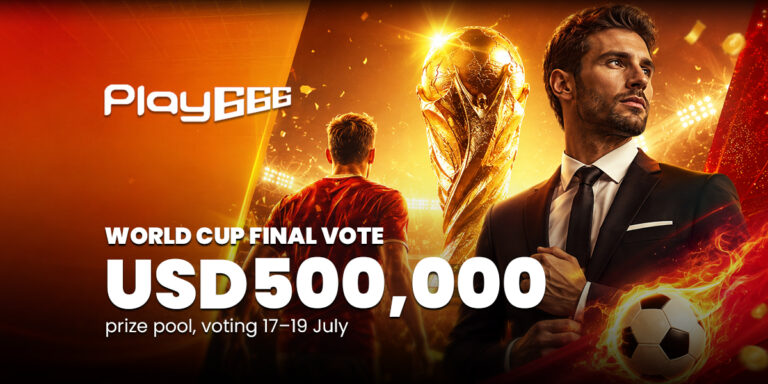 Play666 World Cup Final vote — USD500,000 prize pool, voting 17–19 July