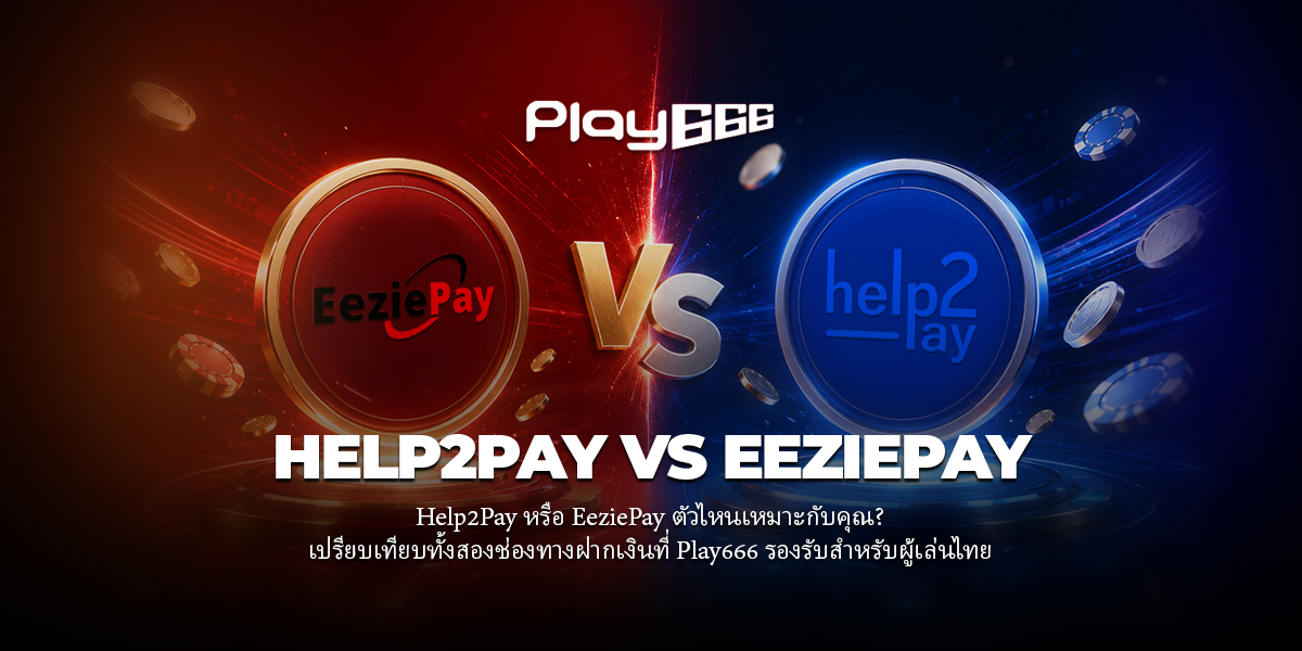 Thai online casino payment methods — Help2Pay & EeziePay compared