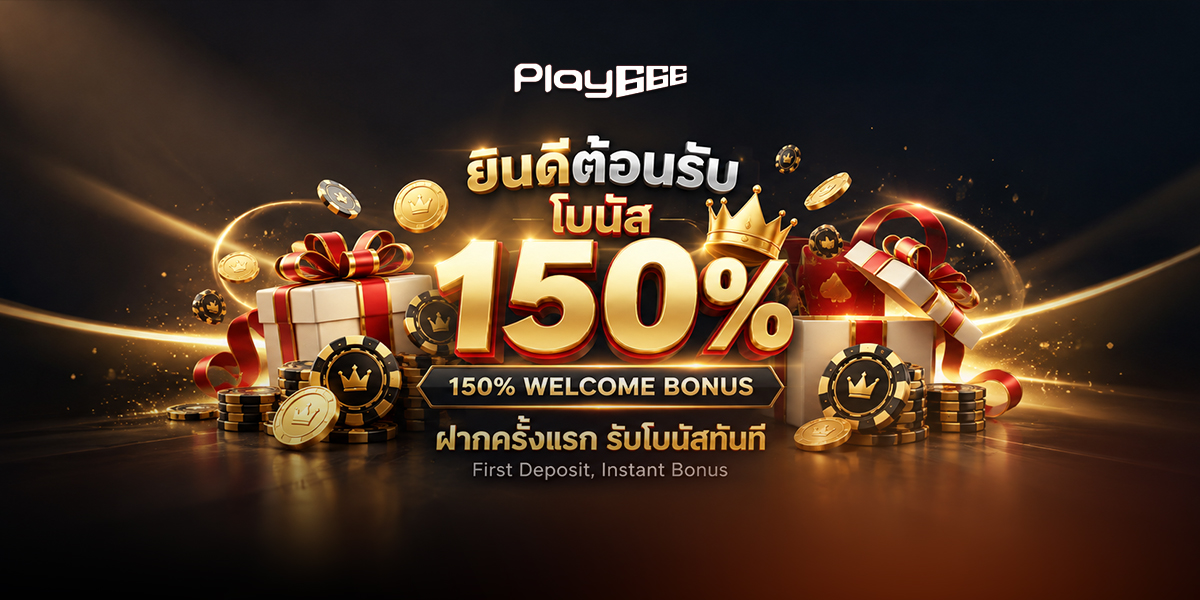 A breakdown of Play666's first deposit match bonus for new players in Thailand.